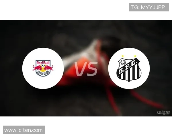 布拉干与桑托斯的激烈对决揭示巴西足球的魅力与竞争力 布拉干与桑托斯的激烈对决揭示巴西足球的魅力与竞争力